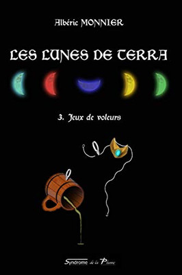 Les Lunes De Terra: 3. Jeux De Voleurs (French Edition)