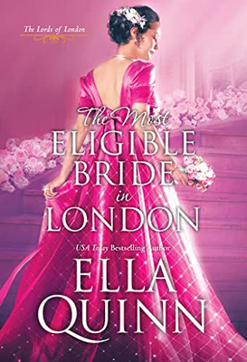 The Most Eligible Bride In London (The Lords Of London)