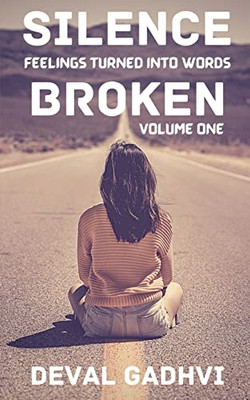 Silence Broken (Volume One): Feelings Turned Into Words