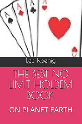 THE BEST NO LIMIT HOLDEM BOOK: ON PLANET EARTH