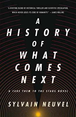 History Of What Comes Next (Take Them To The Stars, 1)