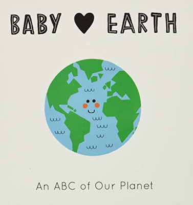 Baby Loves Earth: An Abc Of Our Planet (Baby Loves, 2)