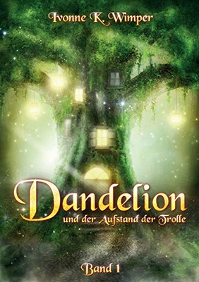 Dandelion Und Der Aufstand Der Trolle (German Edition)