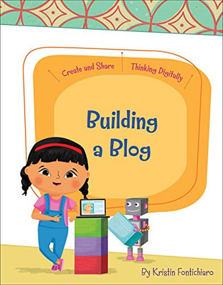 Building A Blog (Create And Share: Thinking Digitally)