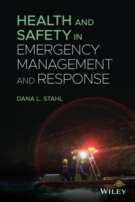 Health And Safety In Emergency Management And Response