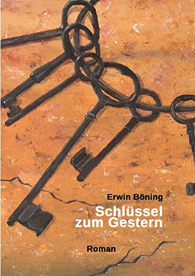 Schlüssel Zum Gestern (German Edition) - 9783347072428
