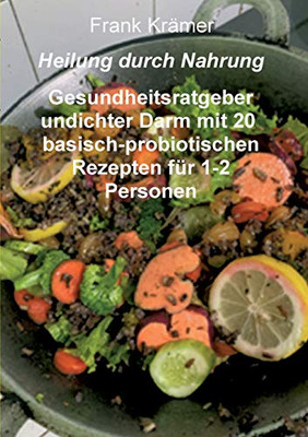 Heilung Durch Nahrung (German Edition) - 9783749794133