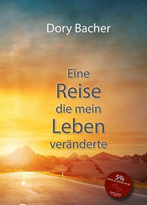 Eine Reise, Die Mein Leben Veränderte (German Edition)