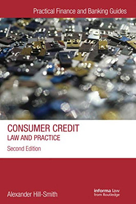 Consumer Credit (Practical Finance And Banking Guides)