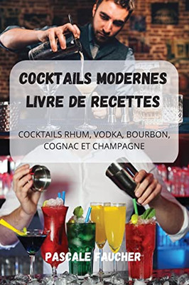 Cocktails Modernes Livre De Recettes (French Edition)