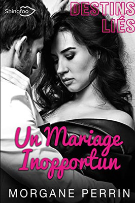 Destins Liés - Un Mariage Inopportun (French Edition)
