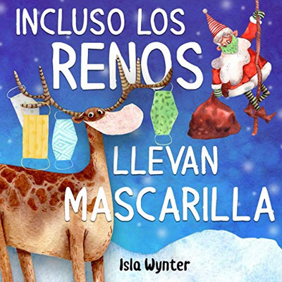 Incluso Los Renos Llevan Mascarilla (Spanish Edition)