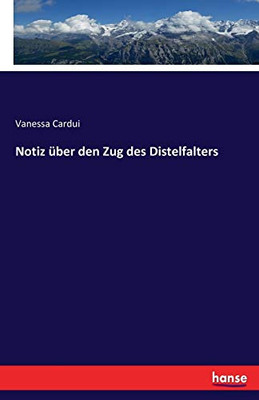 Notiz Über Den Zug Des Distelfalters (German Edition)