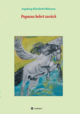 Pegasus Kehrt Zurück (German Edition) - 9783347105898