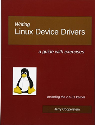 Writing Linux Device Drivers: a guide with exercises