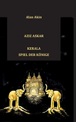 Aziz Askar: Kerala Spiel Der Könige (German Edition)
