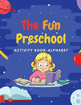 The Fun Preschool: Activity Book/Alphabeth, 3-5 Ages