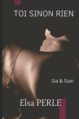 Toi Sinon Rien: Sia & Stan - Tome 1 (French Edition)