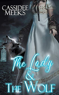 The Lady And The Wolf (1) (Fangs, Fur, And Feathers)