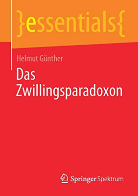 Das Zwillingsparadoxon (Essentials) (German Edition)