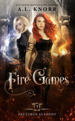 Fire Games: A Young Adult Fantasy (Arcturus Academy)