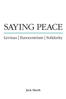 Saying Peace (Suny Theology And Continental Thought)
