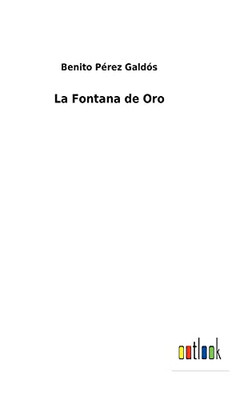 La Fontana De Oro (Spanish Edition) - 9783752499957