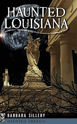 Haunted Louisiana (Haunted America) - 9781540251527