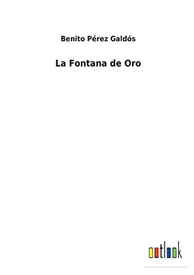 La Fontana De Oro (Spanish Edition) - 9783752499940