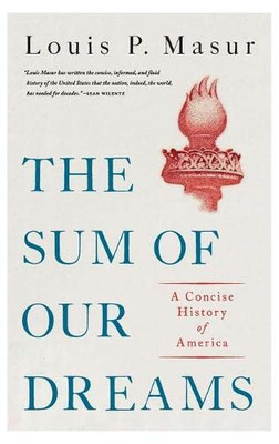 The Sum Of Our Dreams: A Concise History Of America