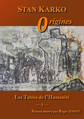 Les Tables De L'Humanité: Origines (French Edition)