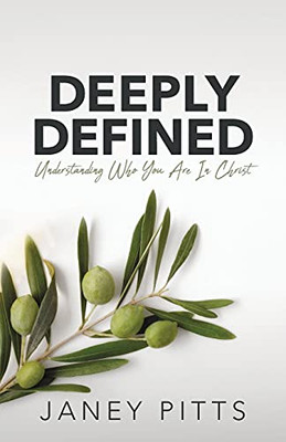 Deeply Defined: Understanding Who You Are In Christ