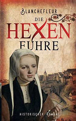 Die Hexenfuhre: Historischer Roman (German Edition)
