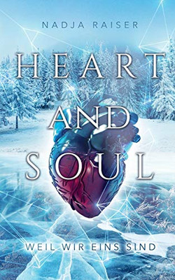 Heart And Soul: Weil Wir Eins Sind (German Edition)