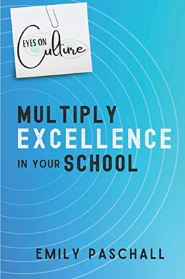 Eyes On Culture: Multiply Excellence In Your School