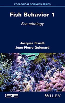 Fish Behavior 1: Eco-Ethology (Ecological Sciences)