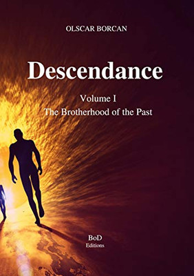 Descendance - Volume I: The Brotherhood Of The Past