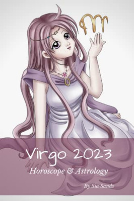 Virgo 2023: Horoscope & Astrology (Horoscopes 2023)