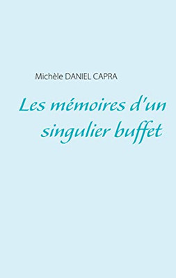 Les Mémoires D'Un Singulier Buffet (French Edition)