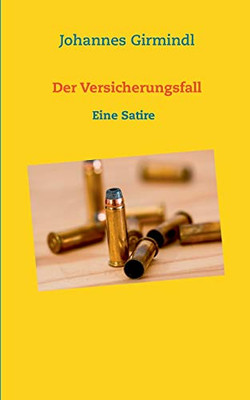 Der Versicherungsfall: Eine Satire (German Edition)