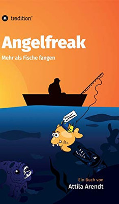 Angelfreak: Mehr Als Fische Fangen (German Edition)