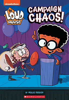 Campaign Chaos! (The Loud House: Chapter Book) (3)