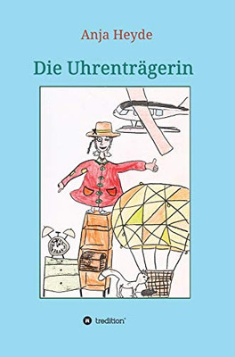 Die Uhrenträgerin (German Edition) - 9783748299004