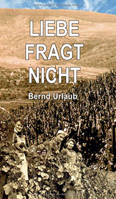 Liebe Fragt Nicht (German Edition) - 9783347092136