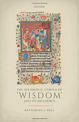 The Solomonic Corpus Of 'Wisdom' And Its Influence