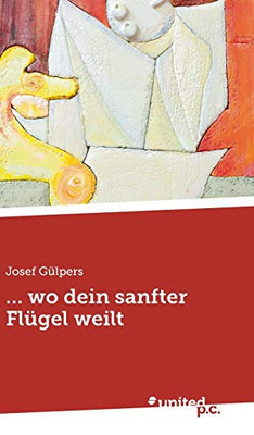 ... Wo Dein Sanfter Flügel Weilt (German Edition)