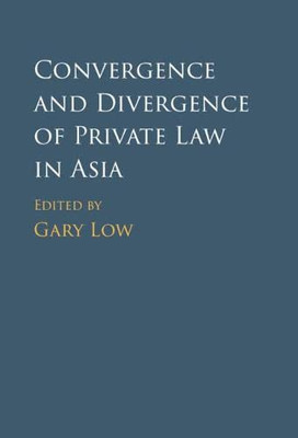 Convergence And Divergence Of Private Law In Asia