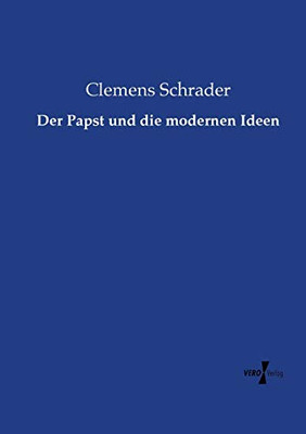 Der Papst Und Die Modernen Ideen (German Edition)