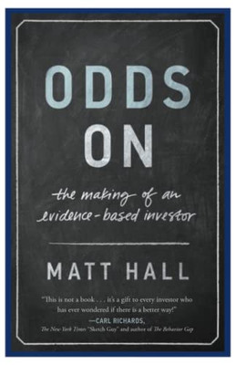 Odds On: The Making Of An Evidence-Based Investor