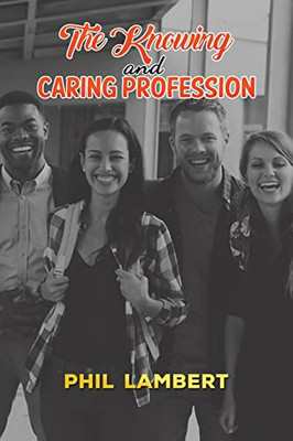 The Knowing And Caring Profession - 9781398443273